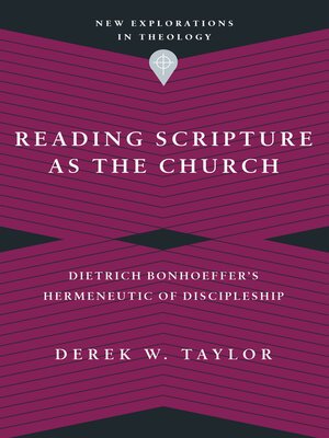 cover image of Reading Scripture as the Church: Dietrich Bonhoeffer's Hermeneutic of Discipleship